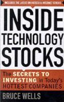 Inside Technology Stocks: The Secrets to Investing in Today's Hottest Companies 0071359842 Book Cover