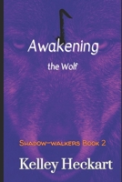 Awakening the Wolf: A Shadow-walkers werewolf romance 1791614736 Book Cover