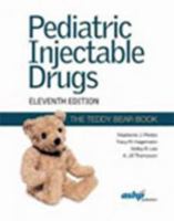 Pediatric Injectable Drugs, 11th Edition 1585285390 Book Cover
