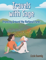 Travels with Sage: Prancing Around the National Parks B0H2KF9DPM Book Cover