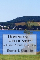 Downeast-Upcountry: Black and White Edition 1484863151 Book Cover