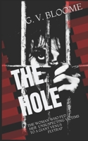 The HOLE: THE WOMAN WHO FED HER UNSUSPECTING VICTIMS TO A GIANT VENUS FLYTRAP B0FQ5639RD Book Cover