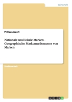 Nationale und lokale Marken - Geographische Marktanteilsmuster von Marken 3638922693 Book Cover