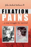 Fixation Pains: ...a true struggle for survival 1425744214 Book Cover