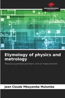 Etymology of physics and metrology 6208360633 Book Cover