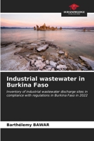 Industrial wastewater in Burkina Faso: Inventory of industrial wastewater discharge sites in compliance with regulations in Burkina Faso in 2022 B0CKKNJBQ2 Book Cover