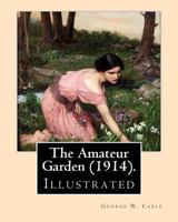 The Amateur Garden 1507501358 Book Cover