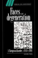 Faces of Degeneration: A European Disorder, c. 18481918 052145753X Book Cover