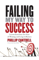 Failing My Way to Success: Lessons from Forty-Two Years of Winning (and Losing) in Business 1967509026 Book Cover