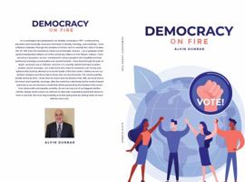 Democracy Under Fire: {You can save our Republic. Vote!} 1957547073 Book Cover