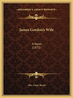 James Gordon's Wife: A Novel 1436883148 Book Cover