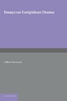 Essays on Euripidean Drama 1258212927 Book Cover