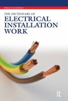 Dictionary of Electrical Installation Work: Illustrated Dictionary - A Practical A-Z Guide 0080969372 Book Cover