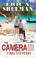 The Camera III: Final Exposure 1677645873 Book Cover