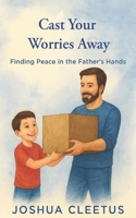 Cast Your Worries Away B0FNXBW19N Book Cover
