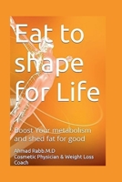 Eat to Shape for Life B0FR79KYWZ Book Cover