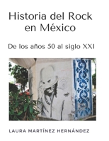 Historia del Rock en México: De los años 50 al siglo XXI (Spanish Edition) B0DZJRNSB7 Book Cover