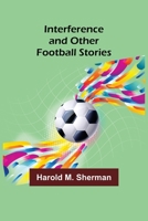 Interference and Other Football Stories 1508624585 Book Cover