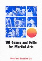 101 Games and Drills for Martial Arts 0954069560 Book Cover