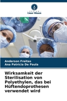 Wirksamkeit der Sterilisation von Polyethylen, das bei Hüftendoprothesen verwendet wird (German Edition) 6630375637 Book Cover