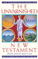 The Unvarnished New Testament 0933999992 Book Cover