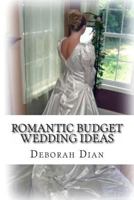 Romantic Budget Wedding Ideas: Where to Find Cheap Wedding Dresses, Reception Venues and More 149423761X Book Cover