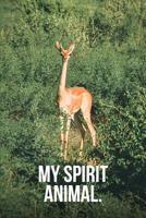 My Spirit Animal: Antelope Journal 1794668152 Book Cover