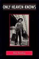 Only Heaven Knows 0868194530 Book Cover