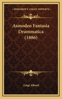 Asmodeo Fantasia Drammatica (1886) 116079748X Book Cover