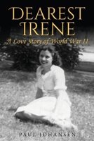 Dearest Irene: A Love Story of World War II 1545627819 Book Cover