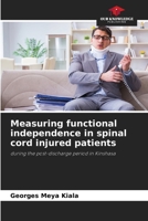Measuring functional independence in spinal cord injured patients: during the post-discharge period in Kinshasa 6206048721 Book Cover