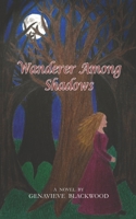 Wanderer Among Shadows B08VCL542T Book Cover