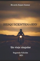 Sesquicentenario: Un Viaje Singular B08ZFJYH5D Book Cover