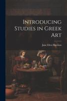 Introducing Studies in Greek Art 1022862588 Book Cover