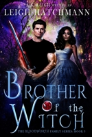 Brother of the Witch: Book 3 in the Bloodworth Family Paranormal Romance series B086Y5MM6X Book Cover