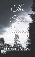 The First Shower: & Other Poems 1497578019 Book Cover