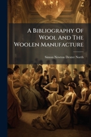 A Bibliography Of Wool And The Woolen Manufacture 1286695333 Book Cover