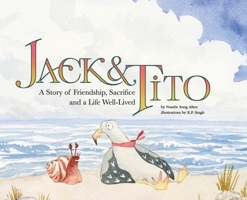 Jack and Tito: A Story of Friendship, Sacrifice and a Life Well Lived 1733863907 Book Cover