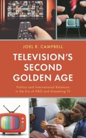 Television's Second Golden Age: Politics and International Relations in the Era of HBO and Streaming TV 1666947121 Book Cover
