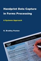 Handprint Data Capture in Forms Processing: A Systems Approach 0615545270 Book Cover