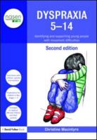 Dyspraxia 5-14: Identifying and Supporting Young People with Movement Difficulties 0415543967 Book Cover