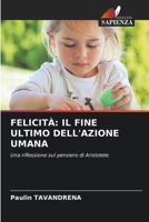 Felicità: Il Fine Ultimo Dell'azione Umana (Italian Edition) 6208051266 Book Cover