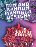 Fun and Random Mandala Designs B0C7T1V2SW Book Cover