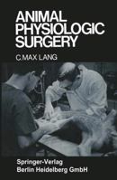 Animal Physiologic Surgery 0387906207 Book Cover