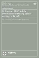 Einfluss Des Arug Auf Die Stimmrechtsvertretung Bei Der Aktiengesellschaft: Eine Untersuchung Der Reformierung Der 134, 135 Aktg 3848721538 Book Cover