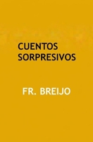 CUENTOS SORPRESIVOS (MISTERIO/ SUSPENSE) (Spanish Edition) B0GWN9CGLR Book Cover