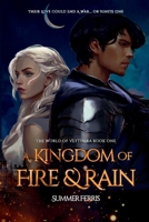 A Kingdom of Fire & Rain: The World of Veythara Book 1 1069746908 Book Cover
