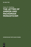 The Letter of Ammon and Pachomian Monasticism 3110095130 Book Cover