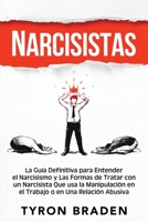 Narcisistas: La gu�a definitiva para entender el narcisismo y las formas de tratar con un narcisista que usa la manipulaci�n en el trabajo o en una relaci�n abusiva B08M8RJDWT Book Cover