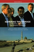 Repairing the Damage: Possibilities and Limits of Transatlantic Consensus 1138466646 Book Cover